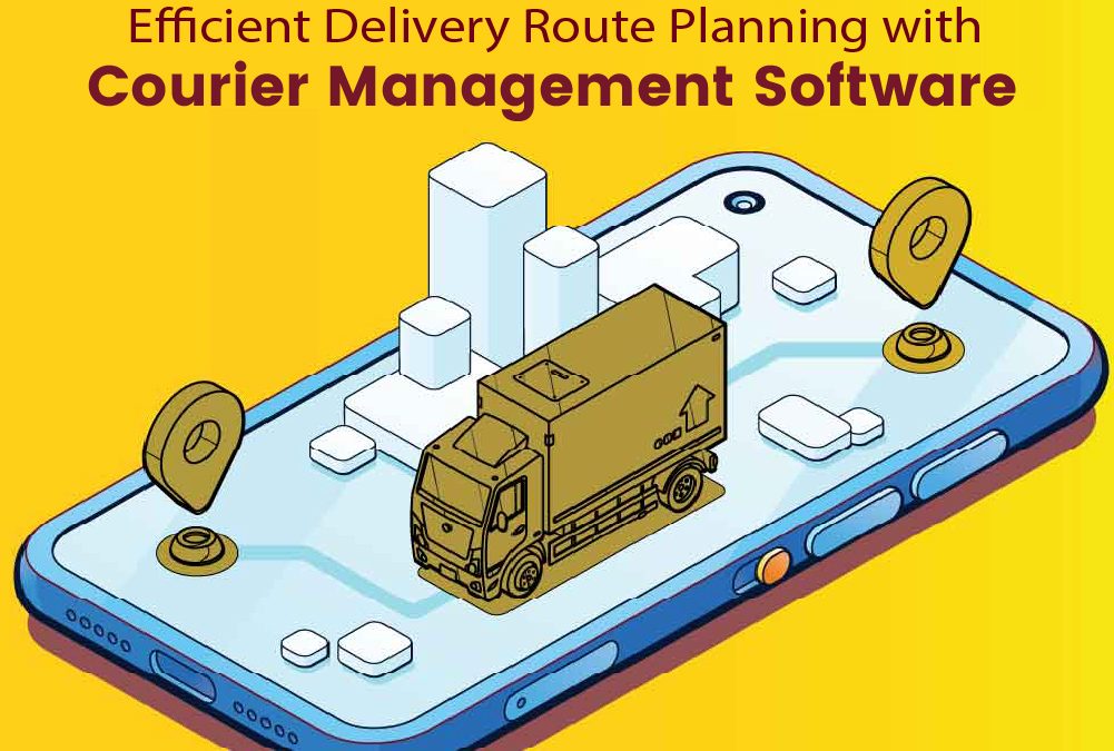 Efficient Delivery Route Planning with Courier Management Software