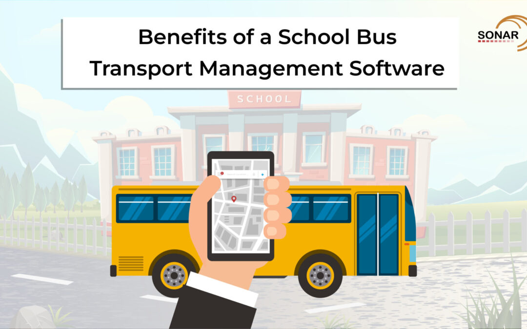 Benefits of a School Bus Transport Management Software