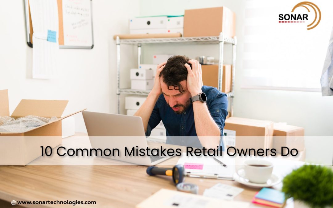 10 Common Mistakes Retail Owners Do