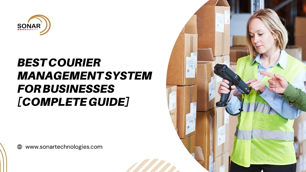 Complete Guide On Best Courier Management System For Businesses