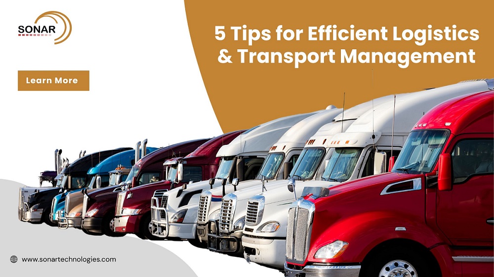 5 Tips for Streamlining Logistics and Transport Management