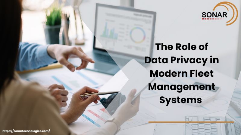 The Role of Data Privacy in Modern Fleet Management Systems