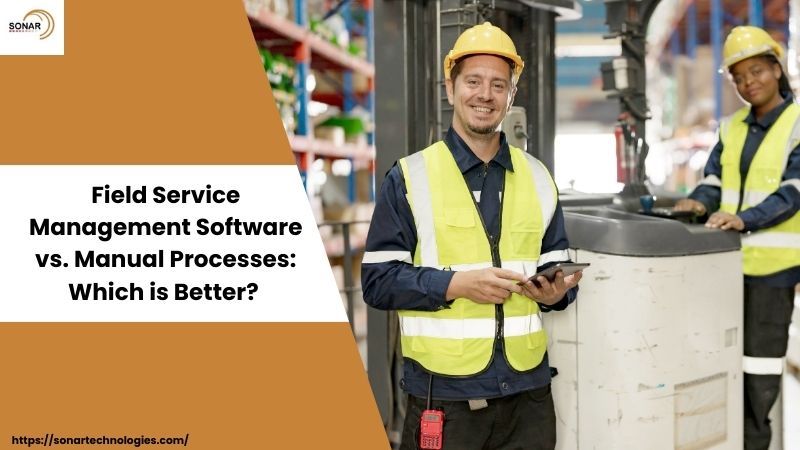 Field Service Management Software vs. Manual Processes