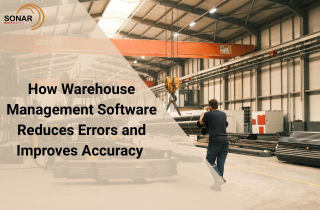 Warehouse Management Software Reduces Errors and Improves Accuracy