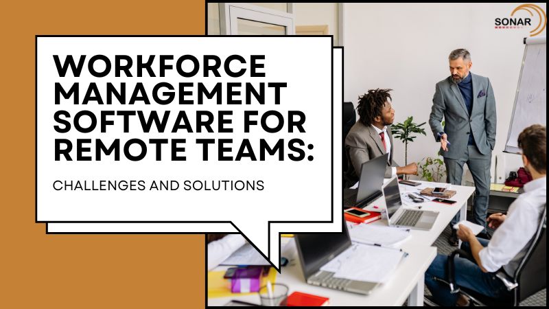 Workforce Management Software for Remote Teams