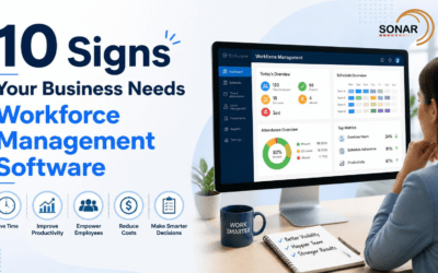 10 Signs Your Business Needs Workforce Management Software